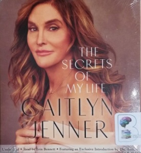 The Secrets of My Life written by Caitlyn Jenner performed by Erin Bennett on CD (Unabridged)